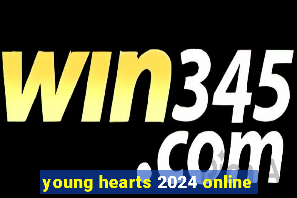 young hearts 2024 online